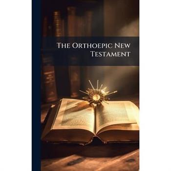 The Orthoepic New Testament