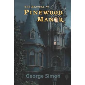 The Mystery at Pinewood Manor