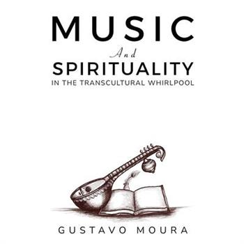 Music and Spirituality in the Transcultural Whirlpool