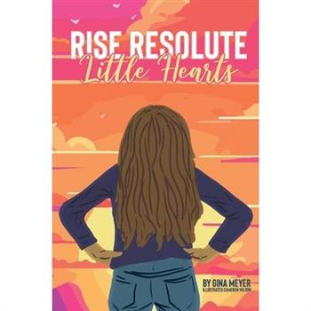 Rise Resolute, Little Hearts