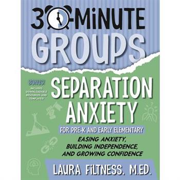 30-Minute Groups: Separation Anxiety