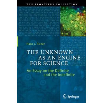 The Unknown as an Engine for Science
