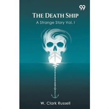The Death Ship A Strange Story Vol. I