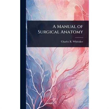 A Manual of Surgical Anatomy