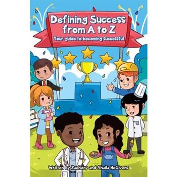 Defining Success From A to ZYour guide to becoming successful.