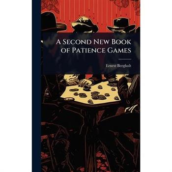 A Second New Book of Patience Games