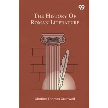The History Of Roman Literature