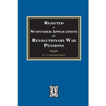 Rejected or Suspended Applications for Revolutionary War Pensions