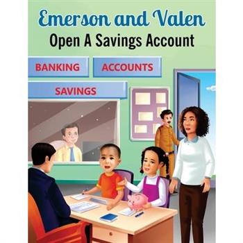 Emerson and Valen Open A Savings Account