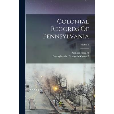 Colonial Records Of Pennsylvania; Volume 8