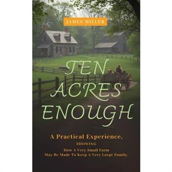 Ten Acres Enough