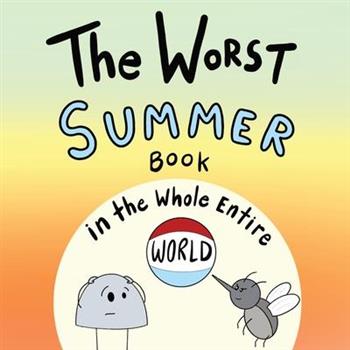 The Worst Summer Book in the Whole Entire World