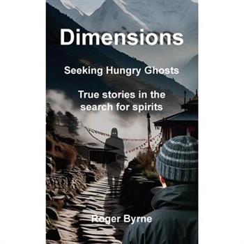 Dimensions. Seeking Hungry Ghosts
