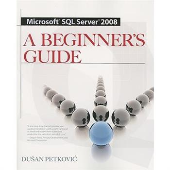Microsoft SQL Server 2008: A Beginner’s Guide