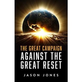 The Great Campaign Against the Great Reset
