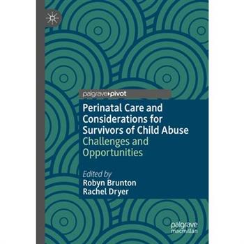 Perinatal Care and Considerations for Survivors of Child Abuse