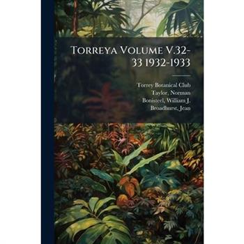 Torreya Volume V.32-33 1932-1933
