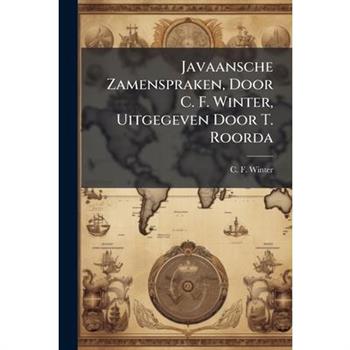 Javaansche Zamenspraken, Door C. F. Winter, Uitgegeven Door T. Roorda