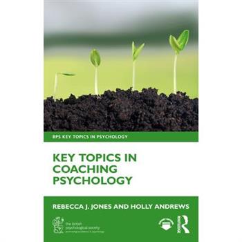 Key Topics in Coaching Psychology