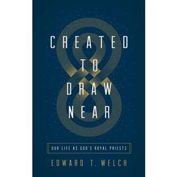Created to Draw Near
