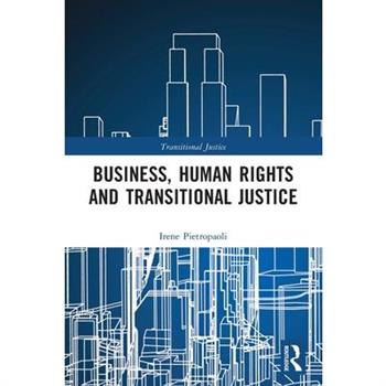 Business, Human Rights and Transitional Justice