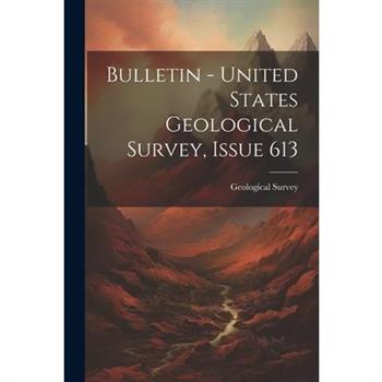 Bulletin - United States Geological Survey, Issue 613