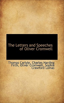 The Letters and Speeches of Oliver Cromwell with Elucidations, Volume I of III