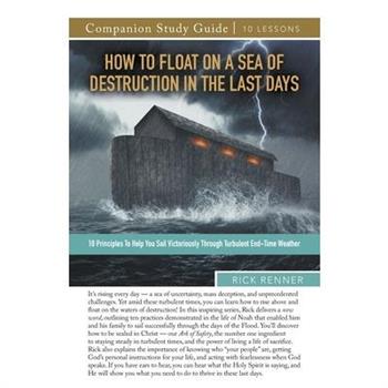 How to Float on a Sea of Destruction in the Last Days Study Guide