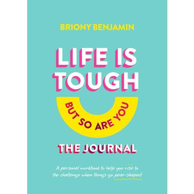 Life Is Tough (But So Are You) the Journal