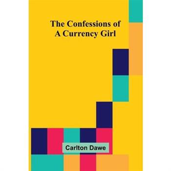 The Confessions of a Currency Girl