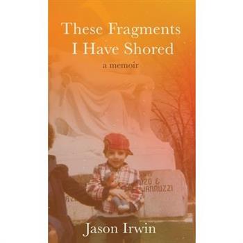These Fragments I Have Shored