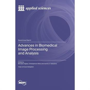 Advances in Biomedical Image Processing and Analysis