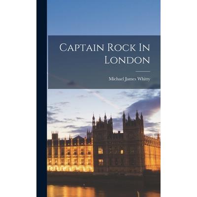 Captain Rock In London Captain Rock In London