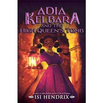 Adia Kelbara and the High Queen's Tomb