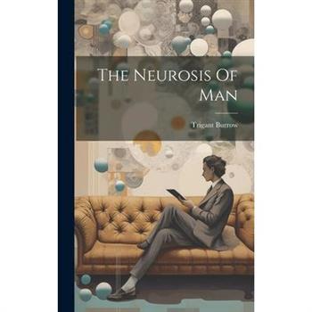 The Neurosis Of Man