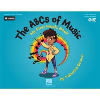 The ABCs of Music: My First Music Book: Book with Online Audio, Video & Pdfs by Yolanda Brown