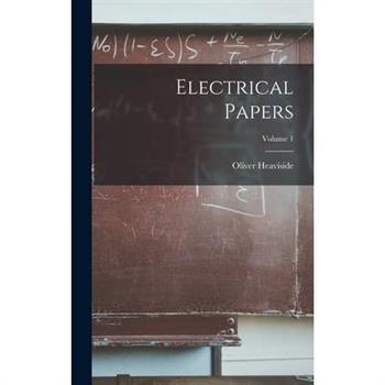 Electrical Papers; Volume 1