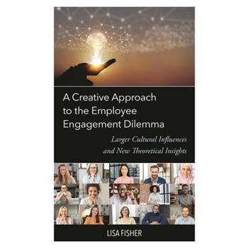 A Creative Approach to the Employee Engagement Dilemma