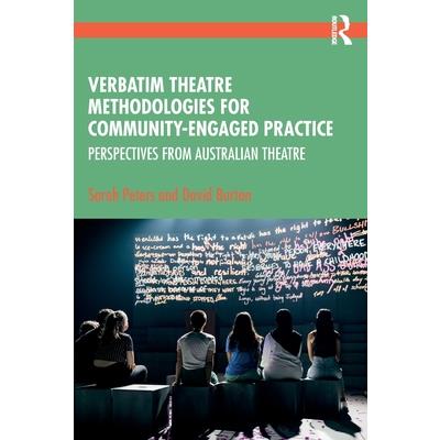 Verbatim Theatre Methodologies for Community Engaged Practice