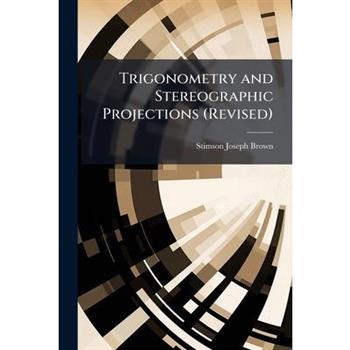 Trigonometry and Stereographic Projections (Revised)