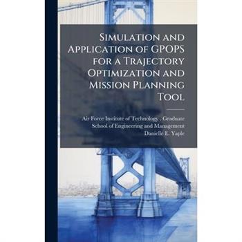 Simulation and Application of GPOPS for a Trajectory Optimization and Mission Planning Tool