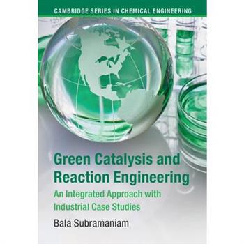 Green Catalysis and Reaction Engineering