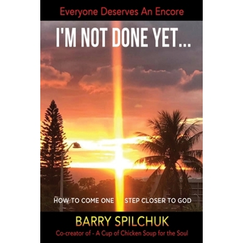 I’m Not Done Yet...