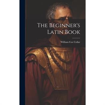 The Beginner's Latin Book