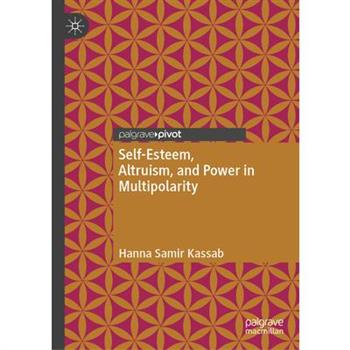 Self-Esteem, Altruism, and Power in Multipolarity