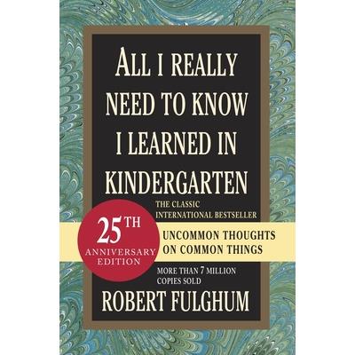 All I Really Need to Know I Learned in Kindergarten