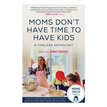 Moms Don’t Have Time to Have Kids