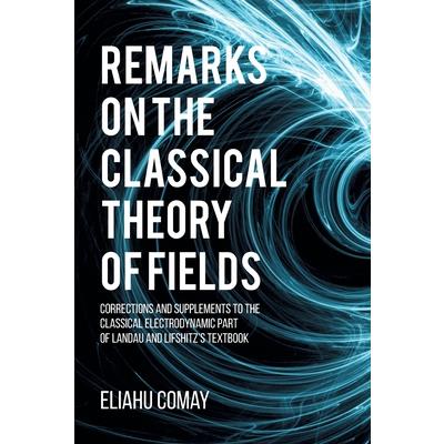 Remarks on The Classical Theory of Fields