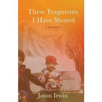 These Fragments I Have Shored