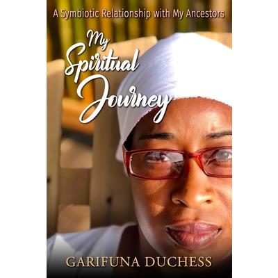 My Spiritual Journey, A Symbiotic Relationship with my Ancestors
